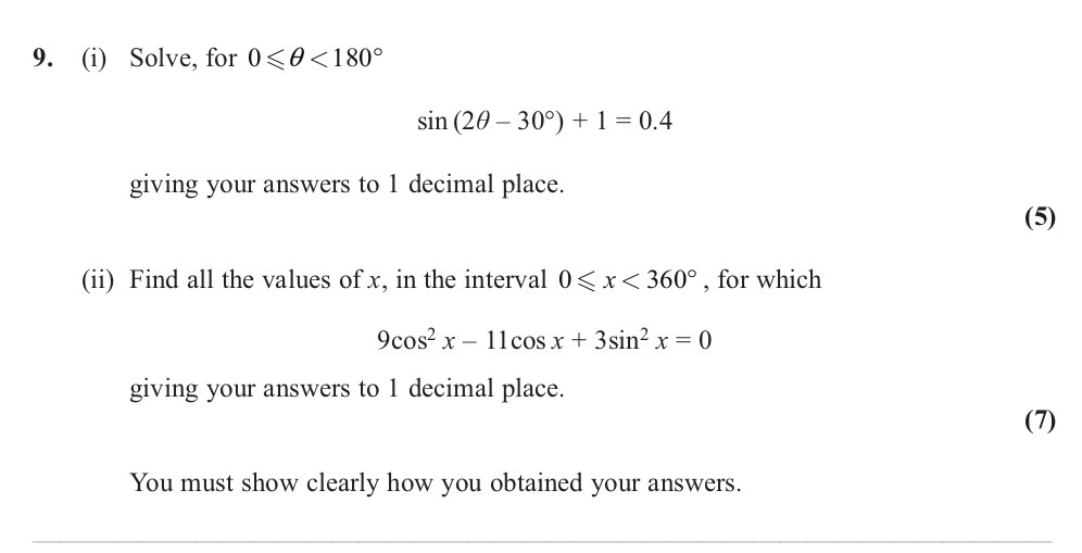 9.-(i)-Solve,-for-$0-\leq-\theta-<-180^{\circ}$,----\[-\sin(2\theta---30^{\circ})-+-1-=-0.4-\]----giving-your-answers-to-1-decimal-place-Edexcel-A-Level Maths Pure-Question 2-2013-Paper 5.png